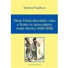 Obraz Polsko-litevského státu a Ruska ve zpravodajství české šlechty (1450–1618) - Kateřina Pražáková