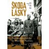 Škoda lásky - Druhá světová válka na severním Plzeňsku (Kralovicko 1