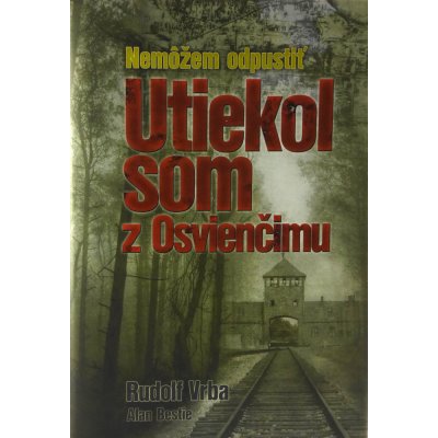 Utiekol som z Osvienčimu - Nemôžem odpustiť