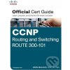 CCNP Routing and Switching Route 300-101 Official CERT Guide - Wallace Kevin