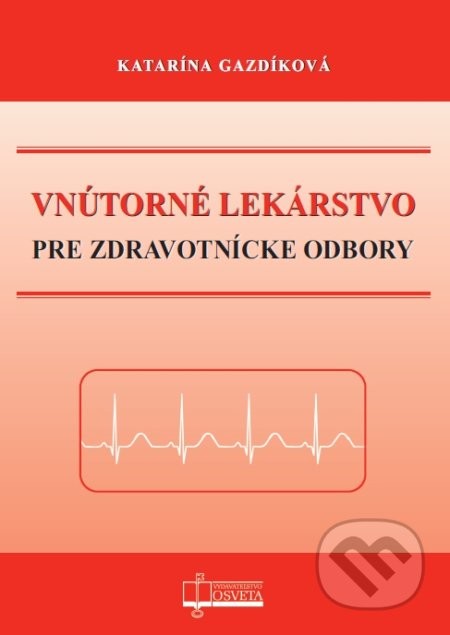 Vnútorné lekárstvo pre zdravotnícke odbory - Katarína Gazdíková