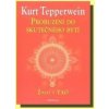 Probuzení do skutečného bytí - Kurt Tepperwein
