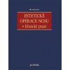Estetické operace nosu v klinické praxi - Jan Měšťák