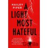 A Light Most Hateful - Hailey Piper