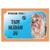 Tabulka Tady hlídám! Jorkšírský teriér 1ks