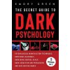 Secret Guide To Dark Psychology (Emory Green)(Brožovaná)