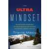 The Ultra Mindset: An Endurance Champions 8 Core Principles for Success in Business, Sports, and Life (Macy Travis)