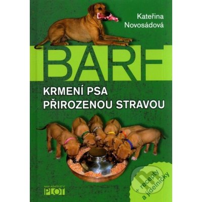 BARF. Krmení psa přirozenou stravou - Kateřina Novosádová