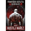 Bratrstvo krve 3 Mega Hustej nářez - František Kotleta