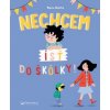 Nechcem ísť do škôlky! - Marie Bretin