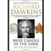 Brief Candle in the Dark - Richard Dawkins, Bantam Press