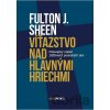 Víťazstvo nad hlavnými hriechmi - Fulton J. Sheen