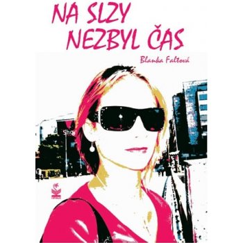 Na slzy nezbyl čas