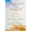 Breakfast with Seneca - David Fideler