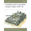 Crusader and Covenanter Cruiser Tanks 1939-45 (David Fletcher)(Brožovaná)