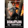 Dismantling the Republic (Jerry C Brewer)(Brožovaná)