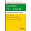 Italiano per romeni. Manuale di grammatica italiana con esercizi