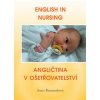 English in Nursing / Angličtina v ošetřovatelství - Irena Baumruková