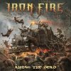 Iron Fire - Among The Dead [CD]