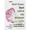 Léčivá síla divokých bylin a zeleniny - Wolf-Dieter Storl