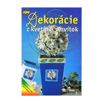 Dekorácie z kvetín a servítok - J. Páleník