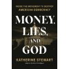 Money, Lies, and God (STEWART KATHERINE)(Pevná)