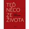 Teď něco ze života - Anna Blažíčková