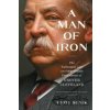 A Man of Iron - Troy Senik