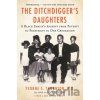 The Ditchdigger's Daughters - Yvonne S. Thornton