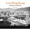 Lost Hong Kong: A History in Pictures