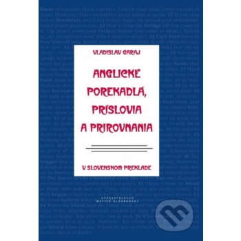Anglické porekadlá príslovia a prirovnania - Garaj Vladislav