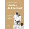 Charles de Foucauld - Po stopách Ježiša z Nazaretu