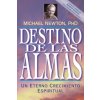 Destino de las Almas: Un Eterno Crecimiento Espiritual = Destiny of Souls