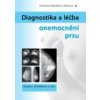 Diagnostika a léčba onemocnění prsu - Zuzana Hladíková a kolektiv autoru
