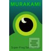 Super-Frog Saves Tokyo (Haruki Murakami)