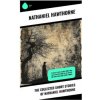 The Collected Short Stories of Nathaniel Hawthorne (Nathaniel Hawthorne)(Brožovaná)