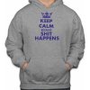 Fajntričko Mikina KEEP CALM BECAUSE SHIT HAPPENS, Farba látky sivá, Strih/ Variant Pánsky/UNISEX, Veľkosť XXL