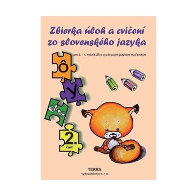 Zbierka úloh a cvičení zo slovenského jazyka pre 2. – 4. ročník ZŠ s VJM, 2. časť (vyučovací jazyk maďarský) (A. Borik, E. Bugárová)