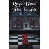 Royal Blood - The Knights Leach Jennifer