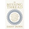 The Missing Thread - Daisy Dunn, Orion