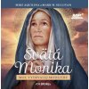 CD - Svätá Monika: Moc vytrvalej modlitby - Mark W. Sullivan|Mike Aquilina