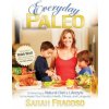 Everyday Paleo (Sarah Fragoso)(Brožovaná)