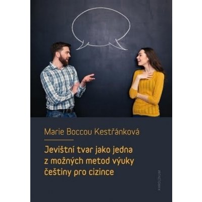 Jevištní tvar jako jedna z možných metod výuky češtiny pro cizince - Marie Boccou-Kestřánková