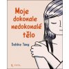 Moje dokonale nedokonalé tělo - Debbie Tung