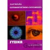 Fyzika pre gymnázia a SOŠ - Elektromagnetické žiarenie a častice mikrosveta - Jozef Beňuška