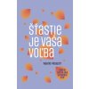 Šťastie je vaša voľba (2. vydanie) - Wayne Froggatt
