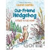 Our Friend Hedgehog: A Place to Call Home - Lauren Castillo