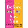 Before I Saw You - Emily Houghton