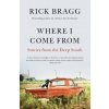 Where I Come From - Rick Bragg