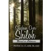 Shadows Over Shiloh: Unrest in Arkansas (Blake Patricia Clark)